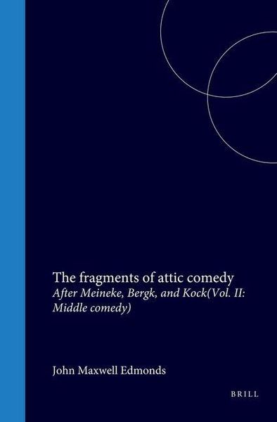 Produktbild: The Fragments of Attic Comedy After Meineke, Bergk, and Kock