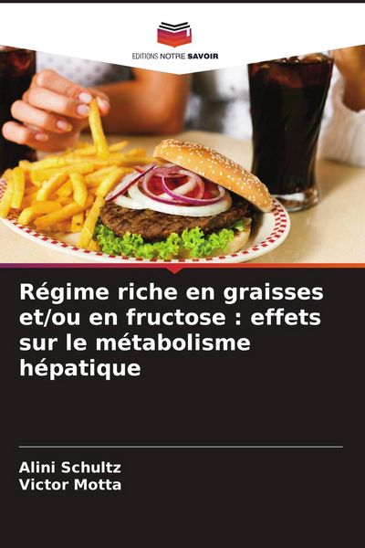 Produktbild: R&eacute;gime riche en graisses et/ou en fructose : effets sur le m&eacute;tabolisme h&eacute;patique