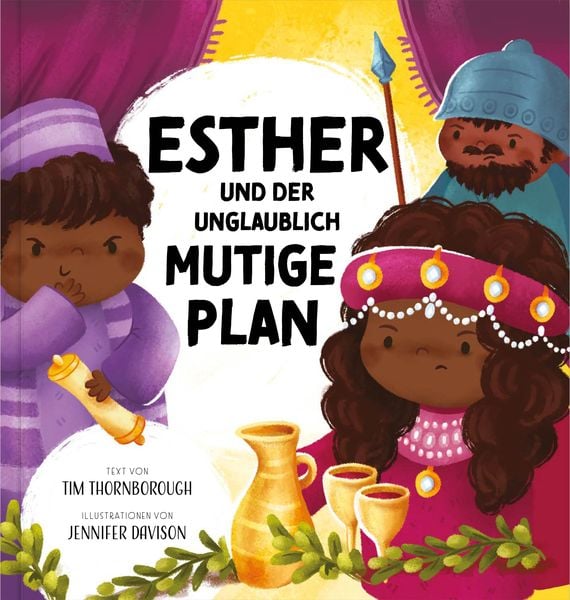 Esther und der unglaublich mutige Plan, Gebundene Ausgabe von Tim Thornborough, Verbum Medien, 978-3-9866510-6-0