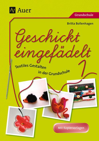 Geschickt eingefädelt, Band 1, Taschenbuch von Britta Bollenhagen, Auer Verlag in der AAP Lehrerwelt GmbH, 978-3-403-04694-3