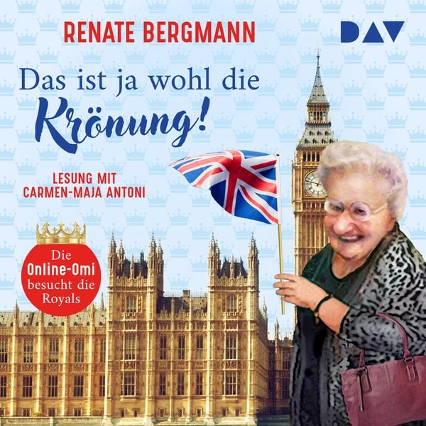 Das ist ja wohl die Krönung! Die Online-Omi besucht die Royals - Renate Bergmann, Audio, 9783742429490