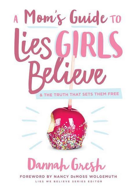 Produktbild: A Mom's Guide to Lies Girls Believe