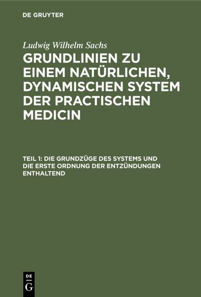 Produktbild: Die Grundz&uuml;ge des Systems und die erste Ordnung der Entz&uuml;ndungen enthaltend