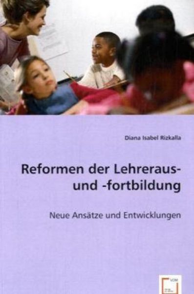 Isabel Rizkalla, D: Reformen der Lehreraus- und -fortbildung, Taschenbuch von Diana Isabel Rizkalla, VDM, 9783639021530