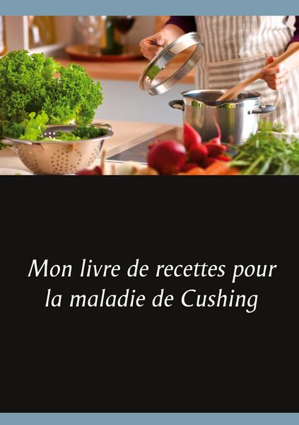 Produktbild: Mon livre de recettes pour la maladie de Cushing