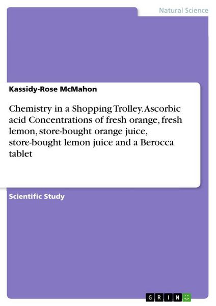 Produktbild: Chemistry in a Shopping Trolley. Ascorbic acid Concentrations of fresh orange, fresh lemon, store-bought orange juice, store-bought lemon juice and a