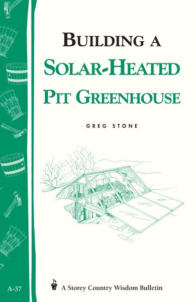 Produktbild: Building a Solar-Heated Pit Greenhouse