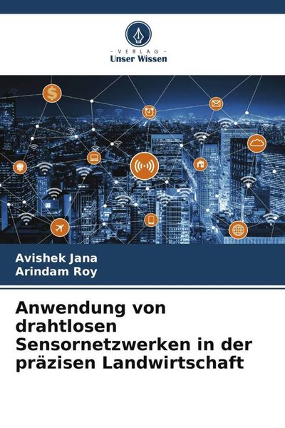 Produktbild: Anwendung von drahtlosen Sensornetzwerken in der pr&auml;zisen Landwirtschaft