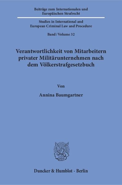 Produktbild: Verantwortlichkeit von Mitarbeitern privater Milit&auml;runternehmen nach dem V&ouml;lkerstrafgesetzbuch.