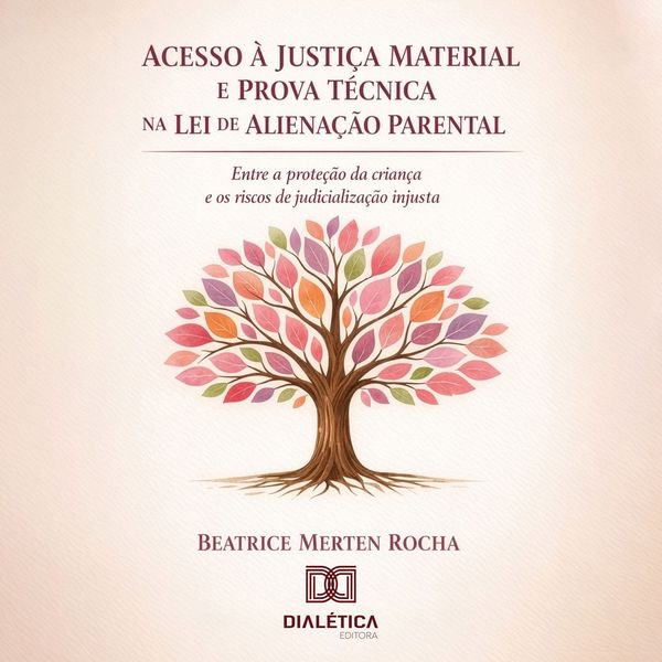 Acesso à Justiça Material e Prova Técnica na Aplicação da Lei de Alienação Parental - Beatrice Merten Rocha, Audio, 9786528800575