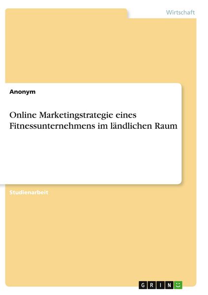 Produktbild: Online Marketingstrategie eines Fitnessunternehmens im l&auml;ndlichen Raum