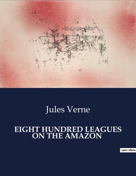 Produktbild: Eight Hundred Leagues On The Amazon