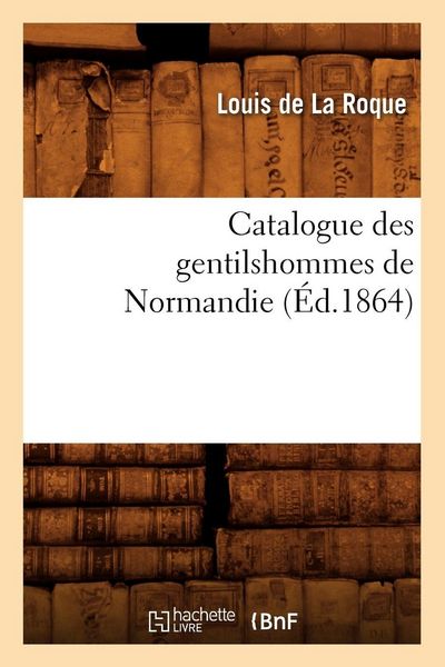 Produktbild: Catalogue des gentilshommes de Normandie (&Eacute;d.1864)