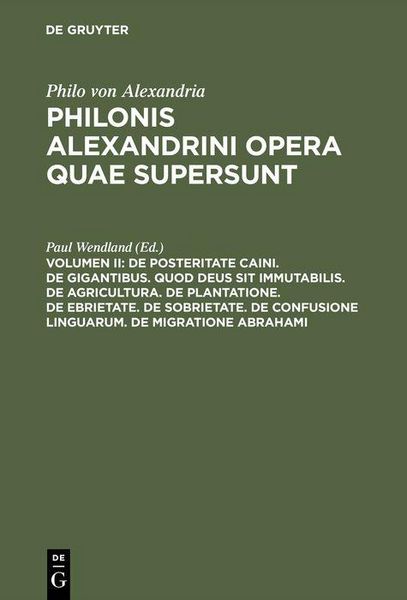 Produktbild: De posteritate Caini. De gigantibus. Quod deus sit immutabilis. De agricultura. De plantatione. De ebrietate. De sobrietate. De confusione linguarum.