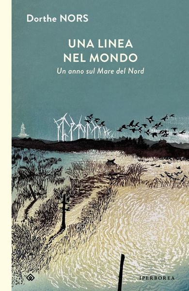 Produktbild: Una linea nel mondo. Un anno sul Mare del Nord
