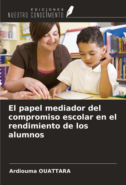 Produktbild: El papel mediador del compromiso escolar en el rendimiento de los alumnos