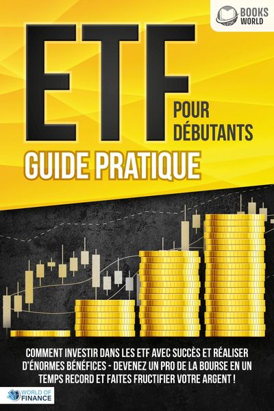 Produktbild: ETF POUR D&Eacute;BUTANTS - Guide Pratique: Comment investir dans les ETF avec succ&egrave;s et r&eacute;aliser d'&eacute;normes b&eacute;n&eacute;fices - Devenez un pro de la bourse en un tem