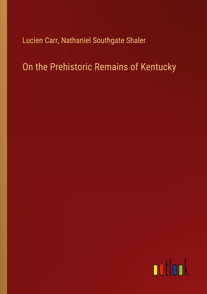 Produktbild: On the Prehistoric Remains of Kentucky