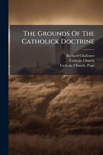 Produktbild: The Grounds Of The Catholick Doctrine