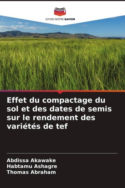 Produktbild: Effet du compactage du sol et des dates de semis sur le rendement des vari&eacute;t&eacute;s de tef