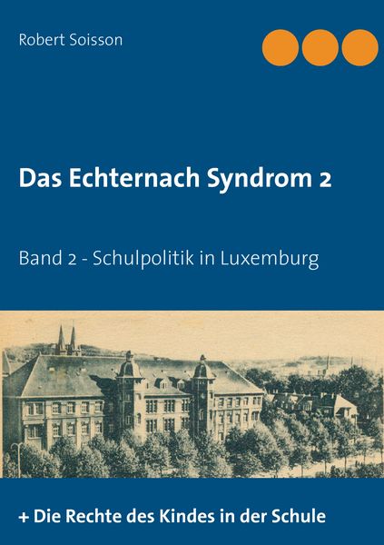 Das Echternach-Syndrom 2, Taschenbuch von Robert Soisson, BoD – Books on Demand, 9783744809641