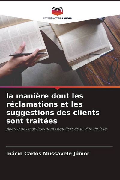Produktbild: La mani&egrave;re dont les r&eacute;clamations et les suggestions des clients sont trait&eacute;es