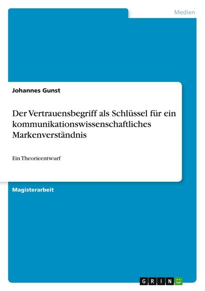Produktbild: Der Vertrauensbegriff als Schl&uuml;ssel f&uuml;r ein kommunikationswissenschaftliches Markenverst&auml;ndnis