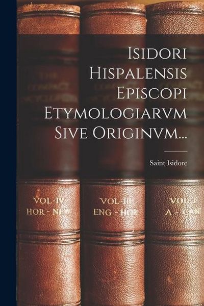 Produktbild: Isidori Hispalensis Episcopi Etymologiarvm Sive Originvm...