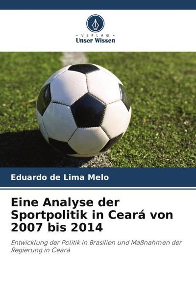 Produktbild: Eine Analyse der Sportpolitik in Cear&aacute; von 2007 bis 2014