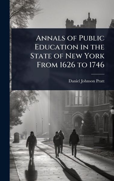 Produktbild: Annals of Public Education in the State of New York From 1626 to 1746