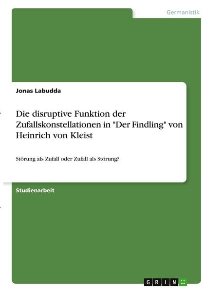 Produktbild: Die disruptive Funktion der Zufallskonstellationen in "Der Findling" von Heinrich von Kleist