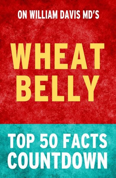 Produktbild: Wheat Belly: Top 50 Facts Countdown