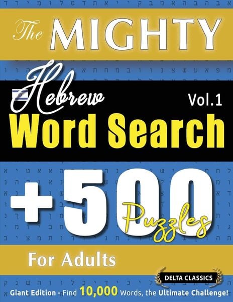 Produktbild: THE MIGHTY HEBREW WORD SEARCH - 500 PUZZLES FOR ADULTS - DELTA CLASSICS - GIANT EDITION - FIND 10,000 WORDS, THE ULTIMATE CHALLENGE!