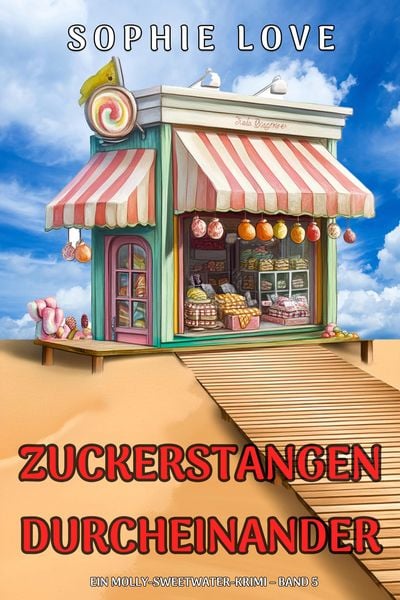 Produktbild: Zuckerstangen-Durcheinander (Ein Molly-Sweetwater-Krimi - Band 5)