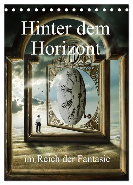 Produktbild: Hinter dem Horizont im Reich der Fantasie (Tischkalender 2026 DIN A5 hoch), CALVENDO Monatskalender
