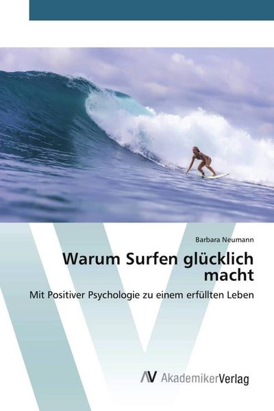 Produktbild: Warum Surfen gl&uuml;cklich macht