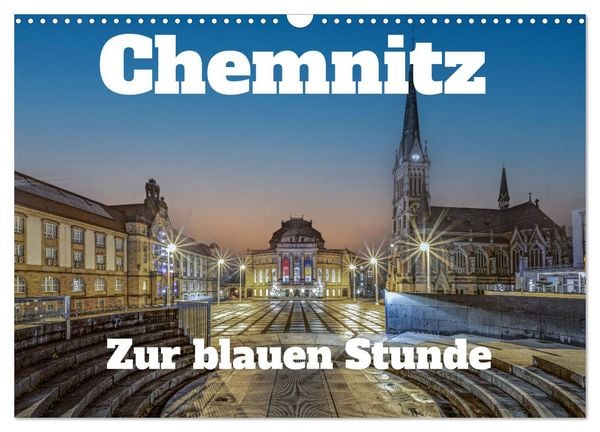 Chemnitz zur blauen Stunde (Wandkalender 2026 DIN A3 quer), CALVENDO Monatskalender