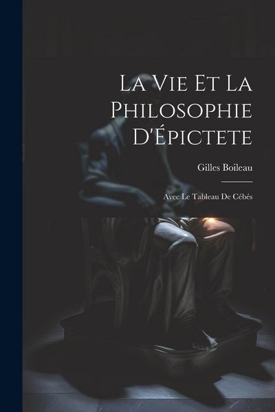Produktbild: La Vie Et La Philosophie D'&Eacute;pictete: Avec Le Tableau De C&eacute;b&eacute;s