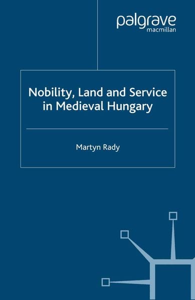 Produktbild: Nobility, Land and Service in Medieval Hungary