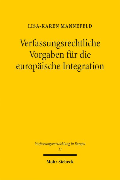 Produktbild: Verfassungsrechtliche Vorgaben f&uuml;r die europ&auml;ische Integration