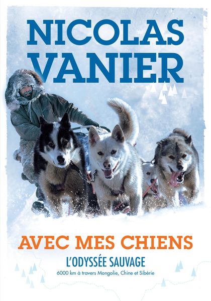 Produktbild: Avec mes chiens - L'Odyss&eacute;e sauvage