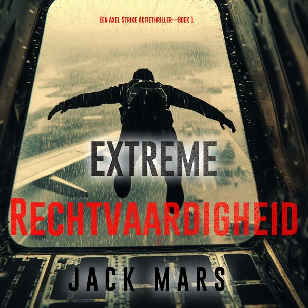 Produktbild: Extreme Rechtvaardigheid (Een Axel Strike Actiethriller&mdash;Boek 1)