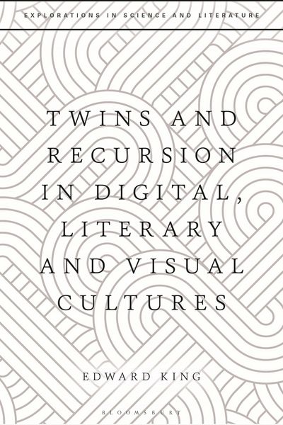 Produktbild: Twins and Recursion in Digital, Literary and Visual Cultures