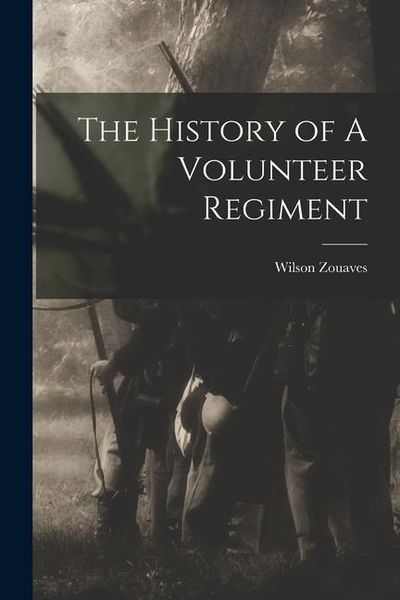 Produktbild: The History of A Volunteer Regiment