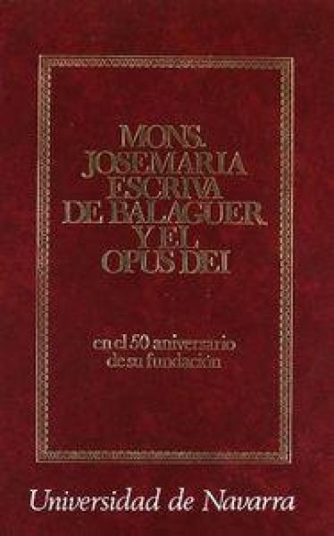 Produktbild: Monse&ntilde;or Josemar&iacute;a Escriv&aacute; de Balaguer y el Opus Dei : en el cincuenta aniversario de su fundaci&oacute;n