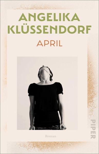 April, Taschenbuch von Angelika Klüssendorf, Piper Taschenbuch, 978-3-492-31852-5