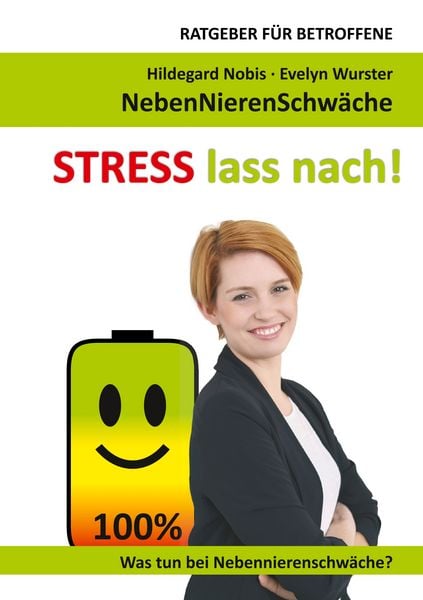 STRESS lass nach!, Taschenbuch von Hildegard Nobis , Evelyn Wurster, BoD – Books on Demand, 9783752887013