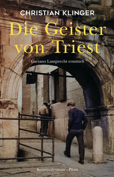 Die Geister von Triest, Gebundene Ausgabe von Christian Klinger, Picus, 9783711721228