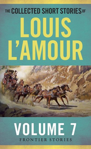 Produktbild: The Collected Short Stories of Louis L'Amour, Volume 7