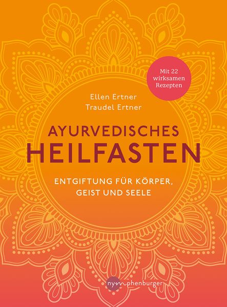 Ayurvedisches Heilfasten, Gebundene Ausgabe von Ellen Ertner,Traudel Ertner, Nymphenburger in der Franckh-Kosmos Verlags-GmbH & Co. KG,